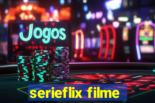 serieflix filme